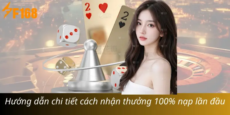Hướng dẫn chi tiết cách nhận thưởng 100% nạp lần đầu